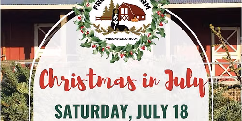 Christmas in July, at the Farm!