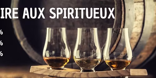 SOIREE DEGUSTATION FOIRE AUX SPIRITUEUX !