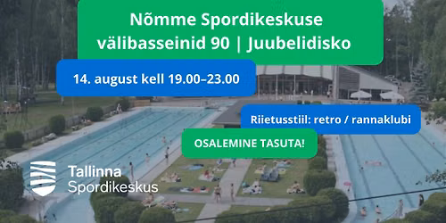 JUUBELIDISKO- N\u00f5mme Spordikeskuse v\u00e4libasseinide 90. juubel 