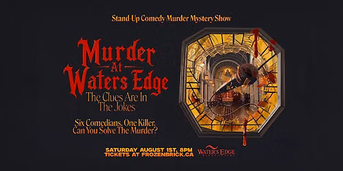 M**der at Water's Edge: A Stand-Up Comedy M**der Mystery Show