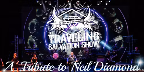The Traveling Salvation Show: A Tribute To Neil Diamond at Effingham Performance Center