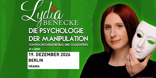 Berlin - Lydia Benecke - Die Psychologie der Manipulation - von Hochstapelei, Betrug...