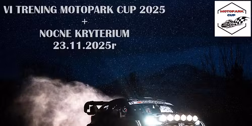 VI TRENING MOTOPARK CUP 2025 + NOCNE KRYTERIUM