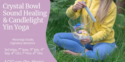 *CRYSTAL BOWL SOUND HEALING & Candlelight Yin Yoga at Westridge Studio, Highclere*