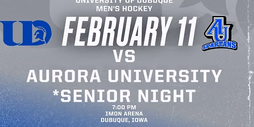 University of Dubuque Men\u2019s Hockey vs. Aurora University *SENIOR NIGHT