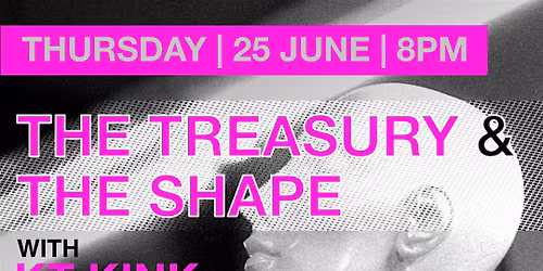 The Treasury & The Shape (with KT Kink and Earth Fault) at Iron Cow