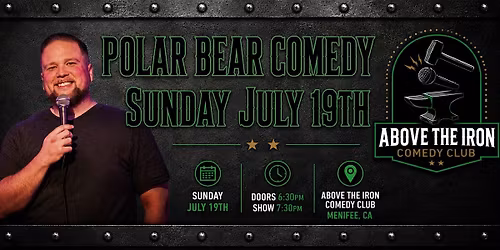 Above The Iron Presents: Polar Bear | Stand-Up Comedy July 19th