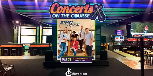 \ud83c\udfb8 Stereo Typical LIVE at The Putt Club \u26f3