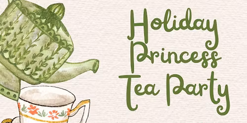 Holiday Princess Tea Party