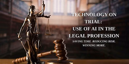 Technology on Trial: Use of AI in the Legal Profession