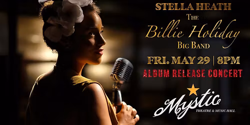 Stella Heath & The Billie Holiday Project Big Band Live at Mystic Theatre - Album release Concert!