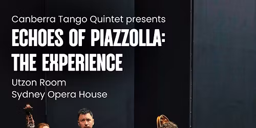 Echoes of Piazzolla: The Experience