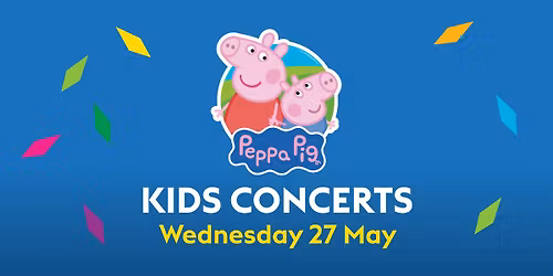 (SOLD OUT) Kids Concert - Peppa Pig