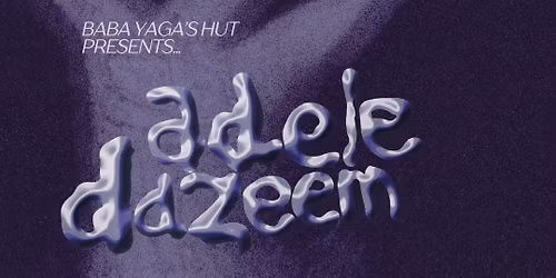 Adele Dazeem + Queen of Nothing - Free Entry Show 