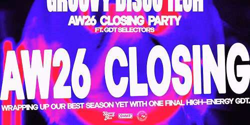 GROOVY DISCO TECH: AW26 CLOSING PARTY \/\/ TUESDAY AT WORLD HQ \/\/ 24TH MARCH