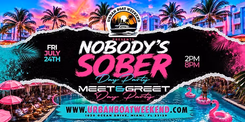 WELCOME TO MIAMI DAY PARTY |  NOBODY\u2019S SOBER