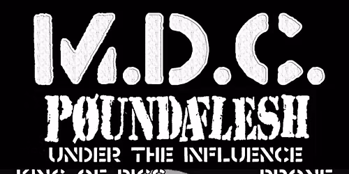 MDC Under The Influence Poundaflesh King Of Pigs Prone