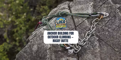 Anchor Building for Outdoor Climbing \u2014 Rocky Butte