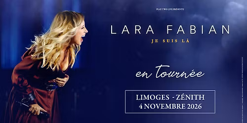 Lara Fabian \u2022 4 novembre 2026 \u2022 Z\u00e9nith Limoges M\u00e9tropole 