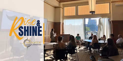 RISE & Shine at Navigator Wealth Strategies