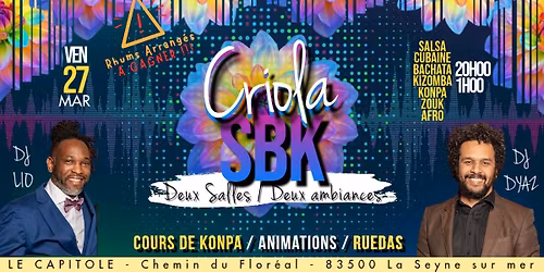 Criola SBK 6  Salsa, Konpa, Zouk, Afro, Kiz, Bachata **Deux Salles**