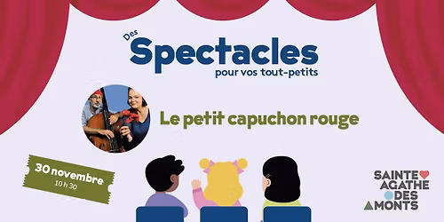 Des spectacles pour vos tout-petits - Le petit capuchon rouge