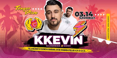 KKEVIN \u2605 2026-03-14 Szombat \u2605 KORAI KEZD\u00c9S! \u2605 Magyar Tenger Disco