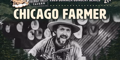 Chicago Farmer at Friendly Valley Tavern