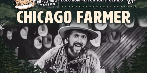 Chicago Farmer at Friendly Valley Tavern