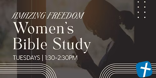 Women's Bible Study - Amazing Freedom