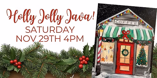 Holly Jolly Java - Paint Party!