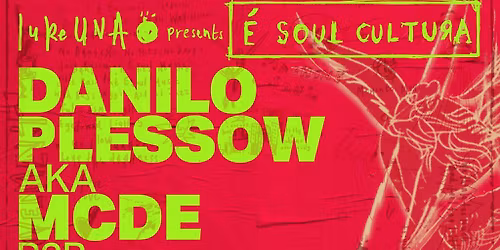 \u00c9 Soul Cultura x The Loft: Danilo Plessow (MCDE) b2b Luke Una