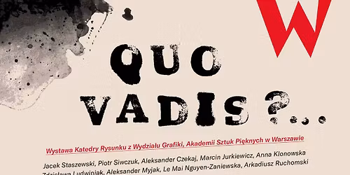 QUO VADIS - Wystawa Katedry Rysunku Wydzia\u0142u Grafiki ASP w Warszawie