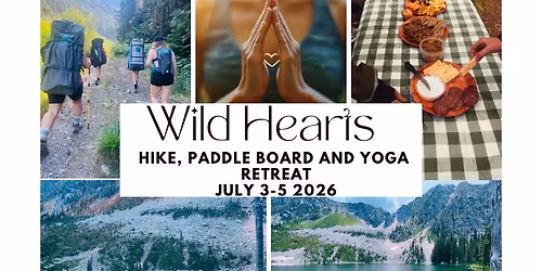 Wild Hearts Hike, Paddle Board and Yoga Retreat \ud83d\udc9a 