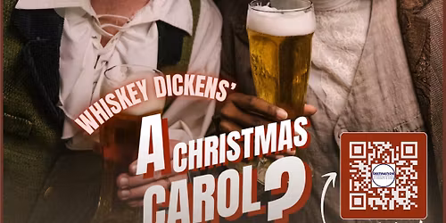 Whiskey Dickens' A Christmas Carol? PTC