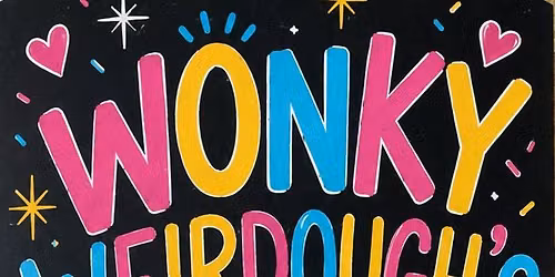 Wonky Weirdough's Launch Night