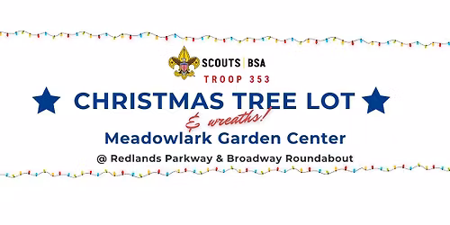 Christmas Tree Lot Fundraiser for BSA Scout Troop 353 | Meadowlark Garden & Market in Redlands