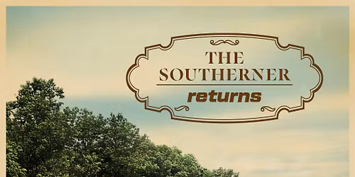 The Southerner Returns