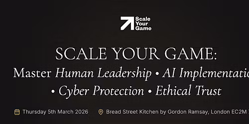 SCALE YOUR GAME: Master Leadership \u2022 AI Implementation \u2022 Cyber Protection