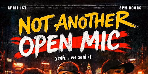 Not Another  Open Mic: All Genre Open Mic Show