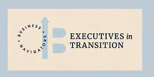 July 20th - Executives in Transition!