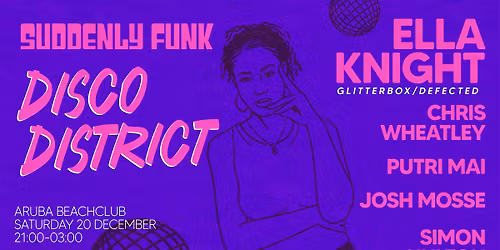 Suddenly Funk presents Disco District w\/ Ella Knight @ Aruba