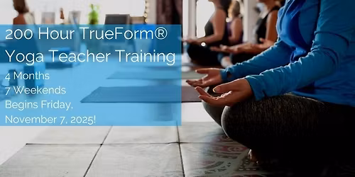 200 Hour TrueForm\u00ae Yoga Teacher Training