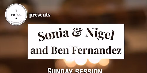 IPress presents: Sonia & Nigel with Ben Fernandez \ud83c\udfb6