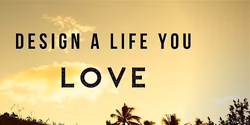Vision Workshop-Live A Life by Design!