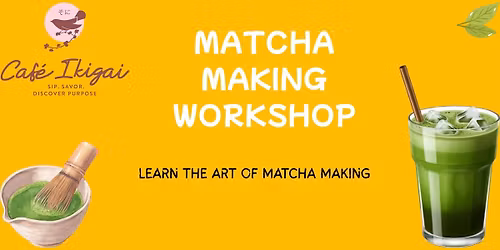 Matcha Making Workshop