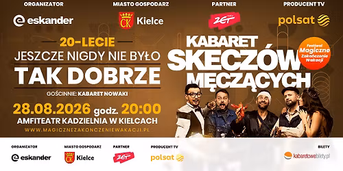 28.08.2026 Kielce \u2022 20-lecie kabaretu - Kabaret Skecz\u00f3w M\u0119cz\u0105cych-Jeszcze nigdy nie by\u0142o tak dobrze