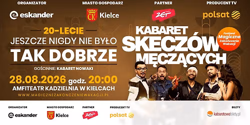 28.08.2026 Kielce \u2022 20-lecie Kabaretu Skecz\u00f3w M\u0119cz\u0105cych - Jeszcze nigdy nie by\u0142o tak dobrze