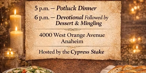 Regional 4th Sunday Single Adult Potluck Dinner & Devotional @ 5PM followed by Dessert & Mingling! 