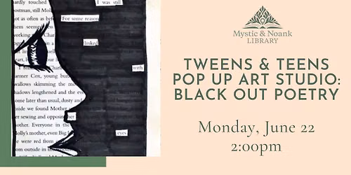 Tweens & Teens Pop Up Art Studio: Black Out Poetry